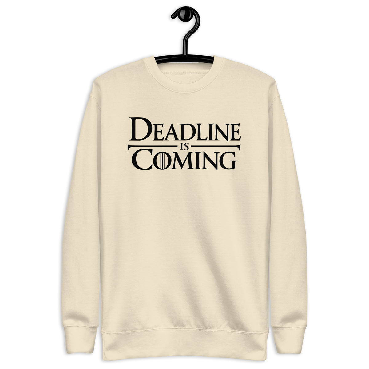 Deadline Is Coming - Unisex Premium Sweatshirt