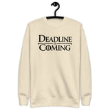 Deadline Is Coming - Unisex Premium Sweatshirt
