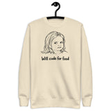Will Code for Food - Unisex Premium Sweatshirt