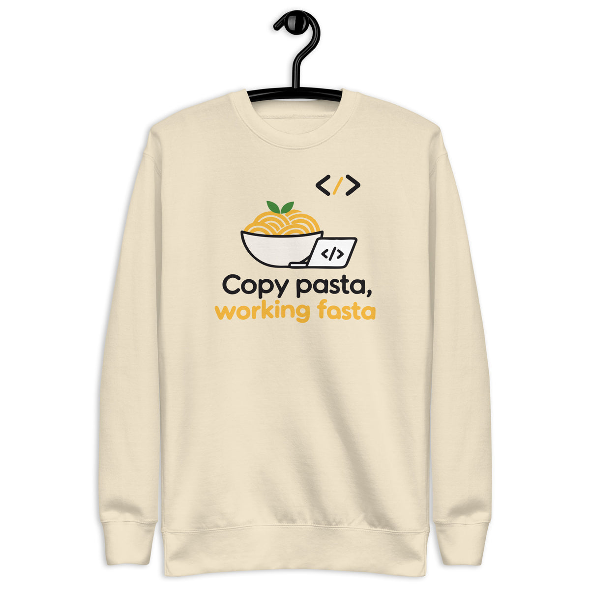 Copy Pasta, Working Fasta - Unisex Premium Sweatshirt