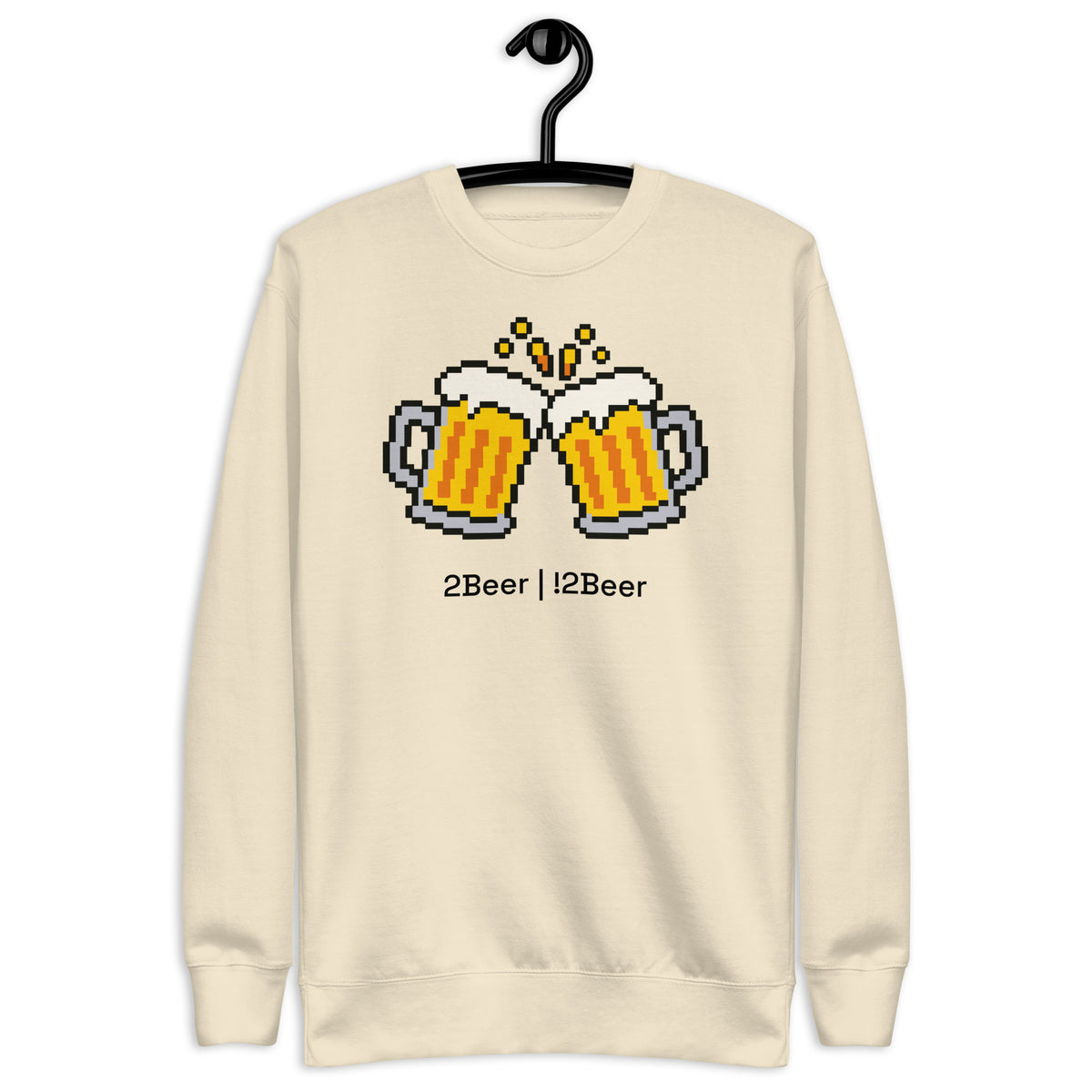 2Beer | !2Beer - Unisex Premium Sweatshirt