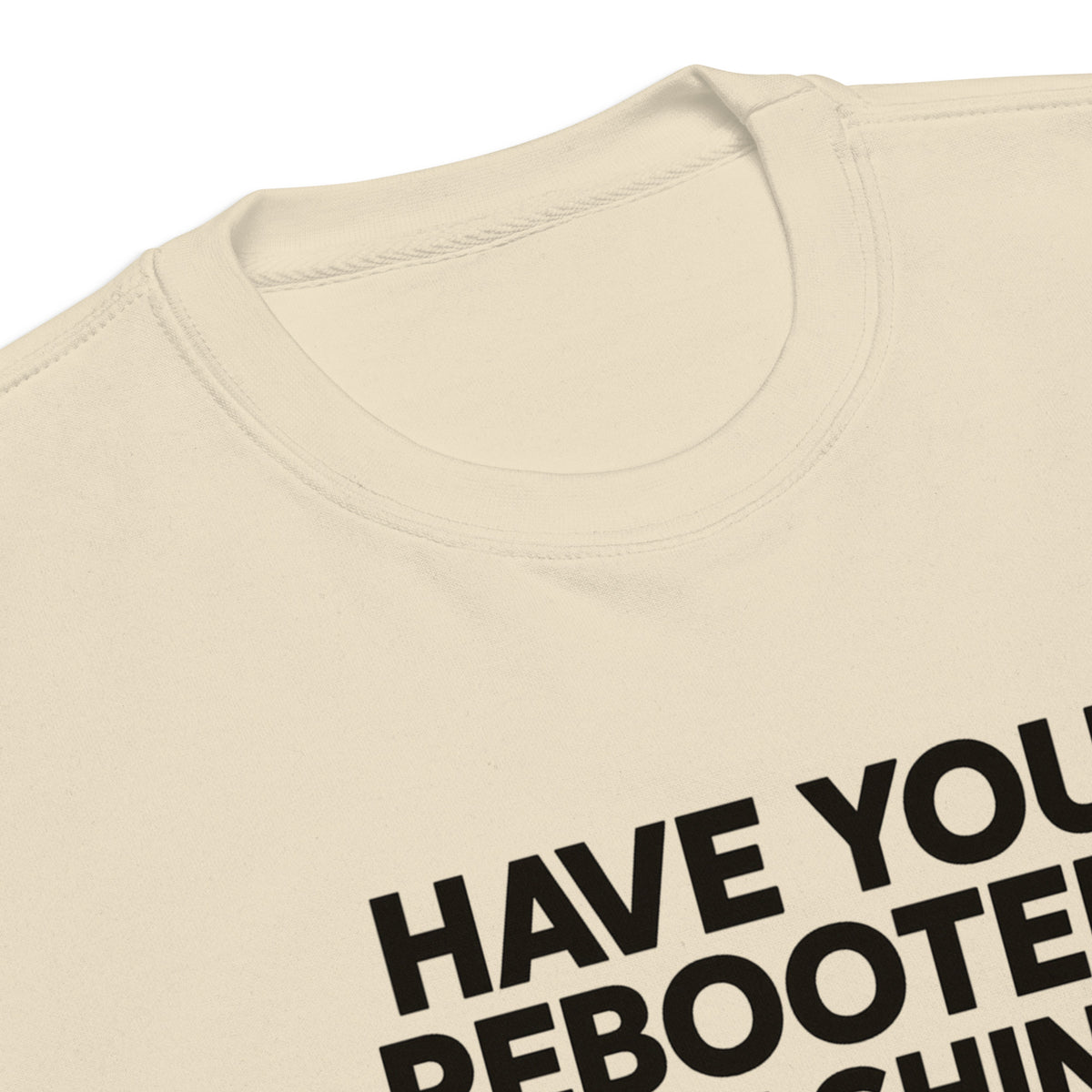 Have You Rebooted the Machine? - Unisex Premium Sweatshirt