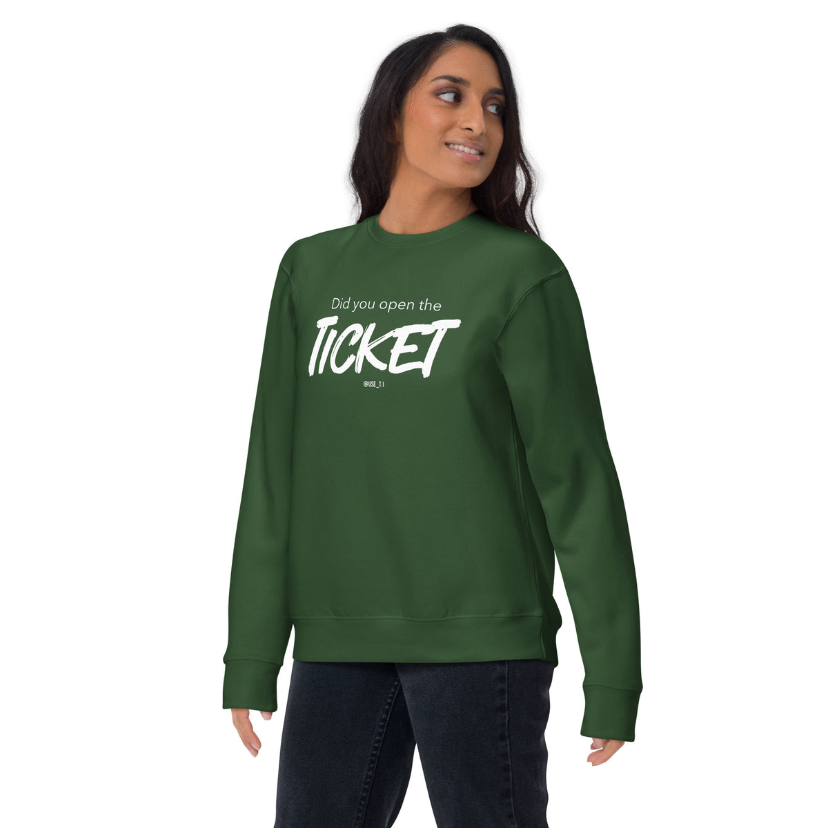 Did You Open the Ticket? - Unisex Premium Sweatshirt