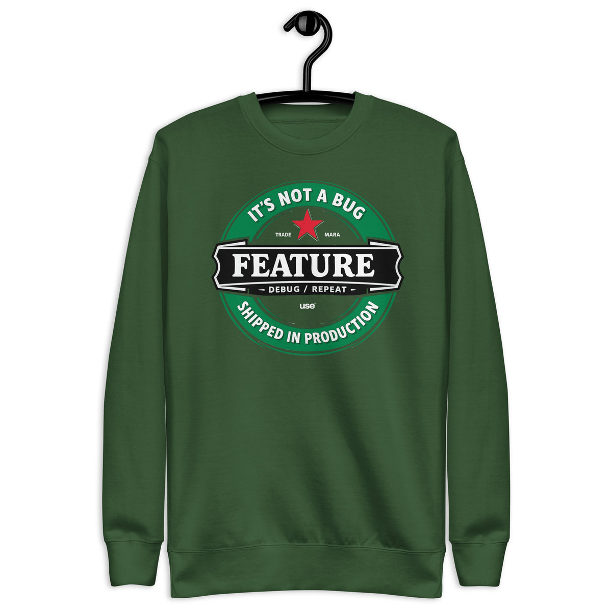 It’s not a bug, it’s a feature - Unisex Premium Sweatshirt