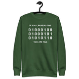 If You Can Read This, You Are Too - Unisex Premium Sweatshirt