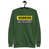 Warning: May Start Talking About Technology - Unisex Premium Sweatshirt