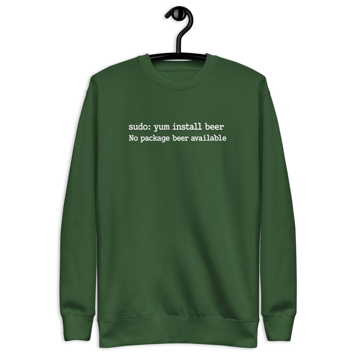sudo: yum install beer - Unisex Premium Sweatshirt
