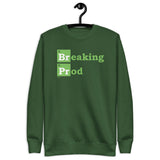 Breaking Prod - Unisex Premium Sweatshirt