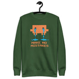 Make No Mistakes - Unisex Premium Sweatshirt