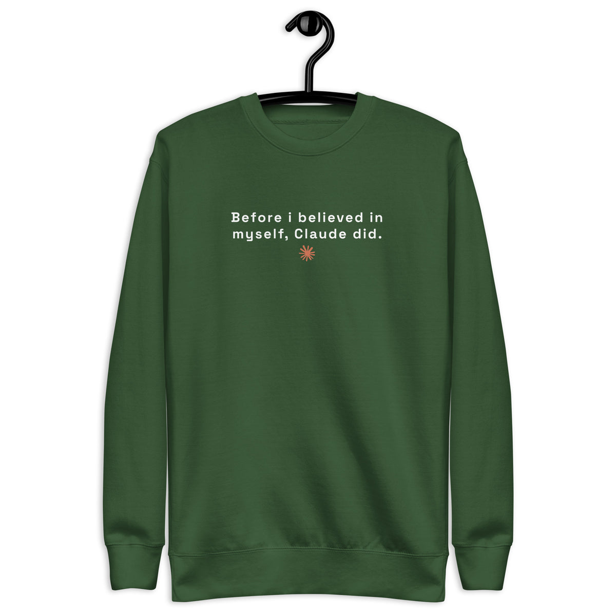 Before I Believed in Myself, Claude Did - Unisex Premium Sweatshirt