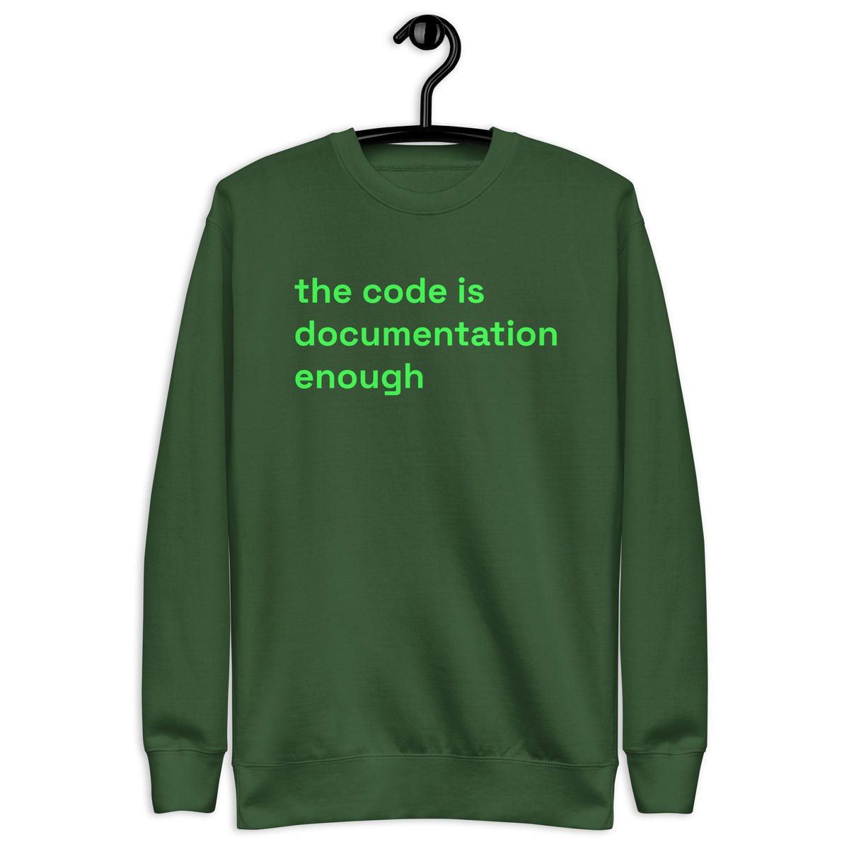 The Code Is Documentation Enough - Unisex Premium Sweatshirt