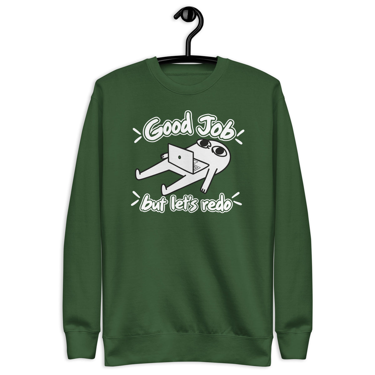 Good Job, But Let’s Redo  - Unisex Premium Sweatshirt
