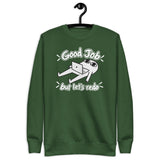 Good Job, But Let’s Redo  - Unisex Premium Sweatshirt