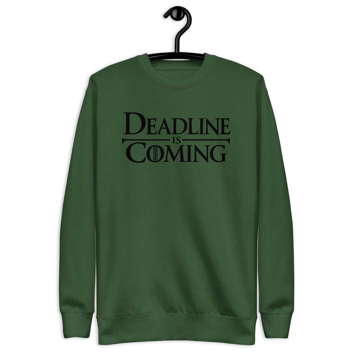 Deadline Is Coming - Unisex Premium Sweatshirt