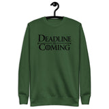 Deadline Is Coming - Unisex Premium Sweatshirt