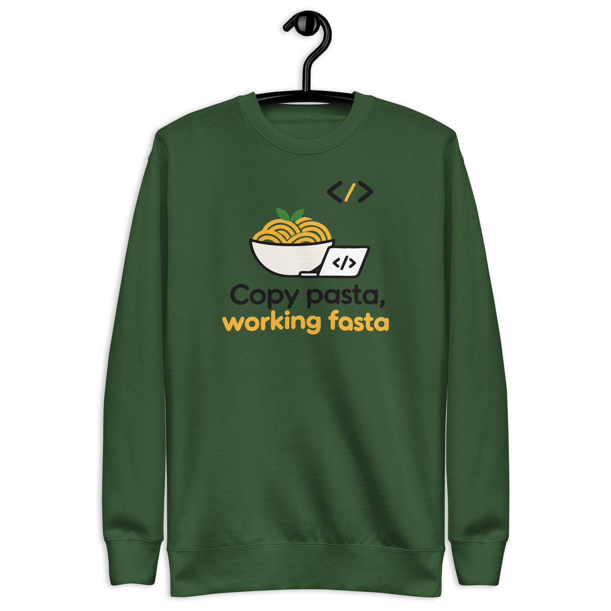 Copy Pasta, Working Fasta - Unisex Premium Sweatshirt