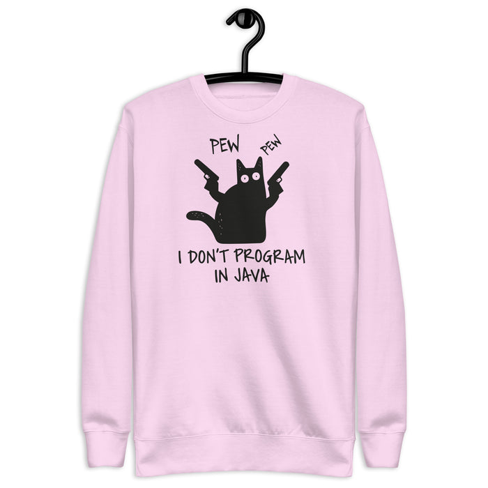 I Don’t Program in Java  - Unisex Premium Sweatshirt
