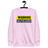 Warning: May Start Talking About Technology - Unisex Premium Sweatshirt