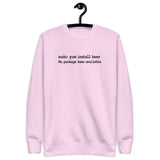sudo: yum install beer - Unisex Premium Sweatshirt