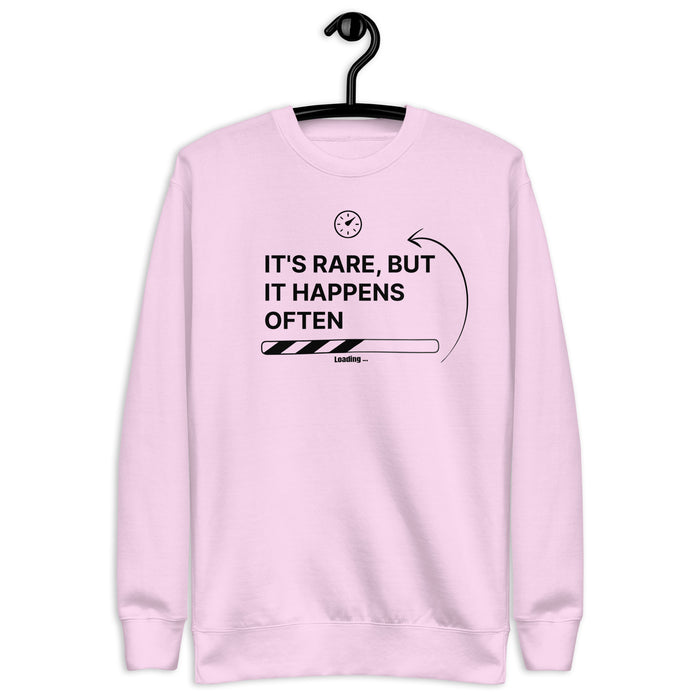 It’s Rare But It Happens Often  - Unisex Premium Sweatshirt