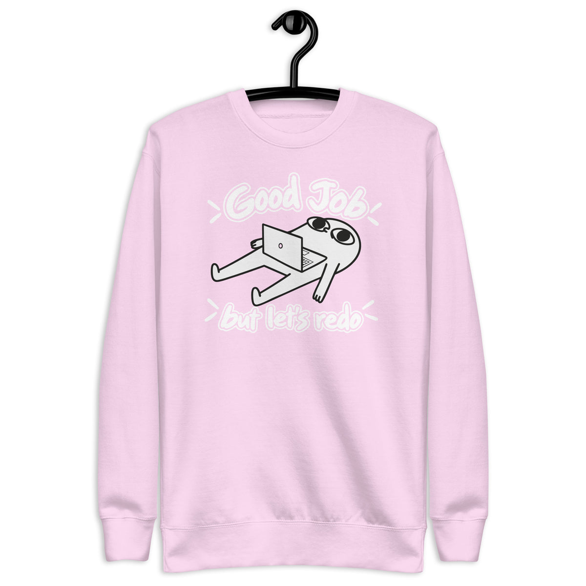 Good Job, But Let’s Redo  - Unisex Premium Sweatshirt