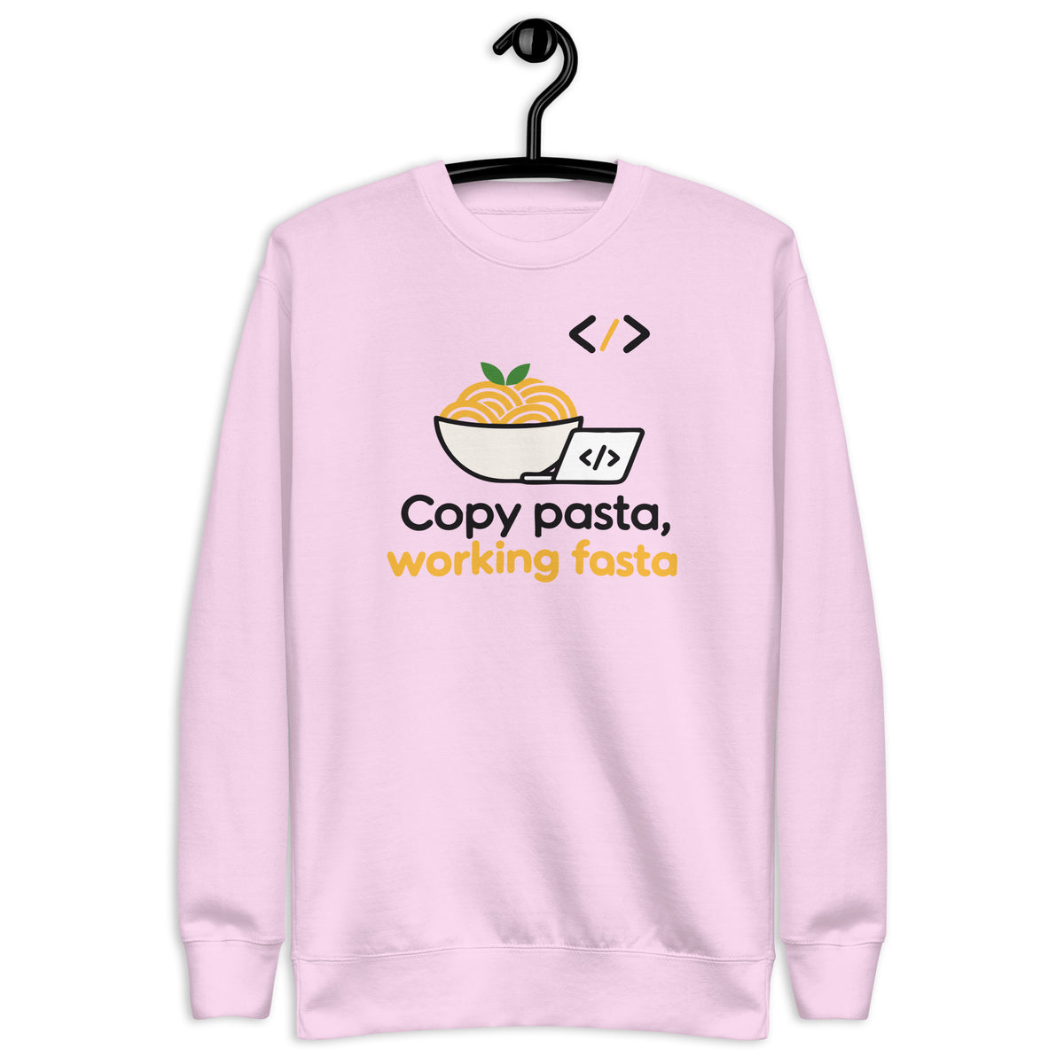 Copy Pasta, Working Fasta - Unisex Premium Sweatshirt
