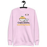 Copy Pasta, Working Fasta - Unisex Premium Sweatshirt