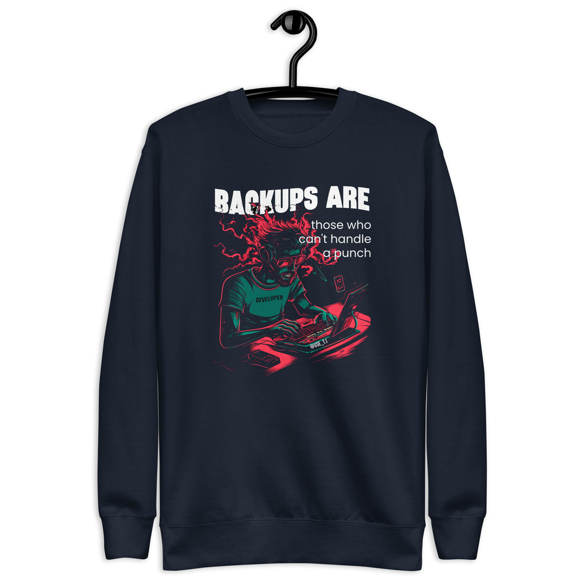 Backups Are for Those Who Can’t Handle a Punch - Unisex Premium Sweatshirt
