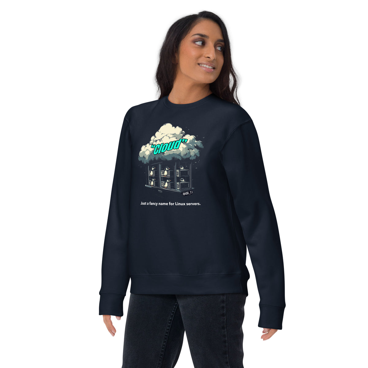 Cloud - Just a Fancy Name for Linux Servers - Unisex Premium Sweatshirt