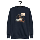 If Remote Work Were Bad - Unisex Premium Sweatshirt