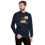 If Remote Work Were Bad - Unisex Premium Sweatshirt