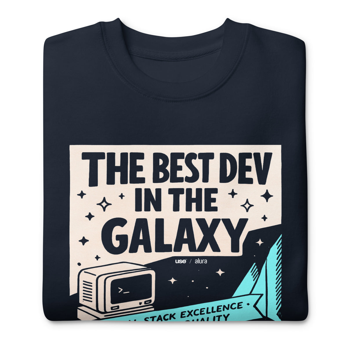 The Best Dev in the Galaxy - Unisex Premium Sweatshirt