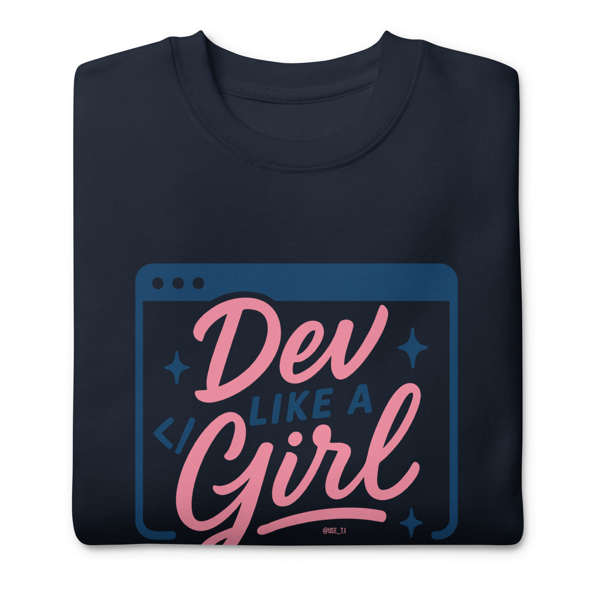 Dev Like a Girl - Unisex Premium Sweatshirt