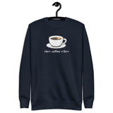 <br> coffee </br> - Unisex Premium Sweatshirt