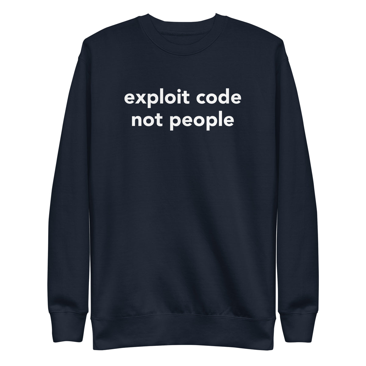 Exploit code, not people - Unisex Premium Sweatshirt