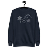 Dad, What are clouds made of - Unisex Premium Sweatshirt