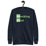 Breaking Prod - Unisex Premium Sweatshirt