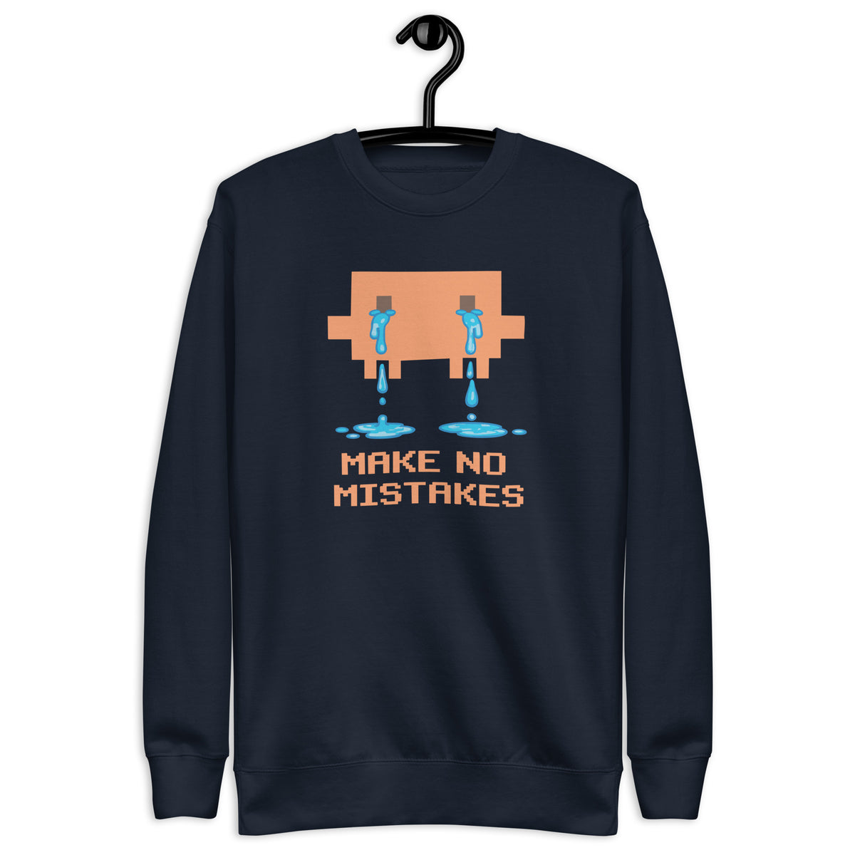 Make No Mistakes - Unisex Premium Sweatshirt