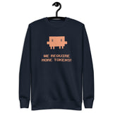We Require More Tokens - Unisex Premium Sweatshirt