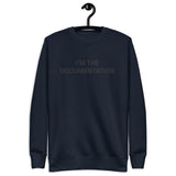I’m The Documentation - Unisex Premium Sweatshirt