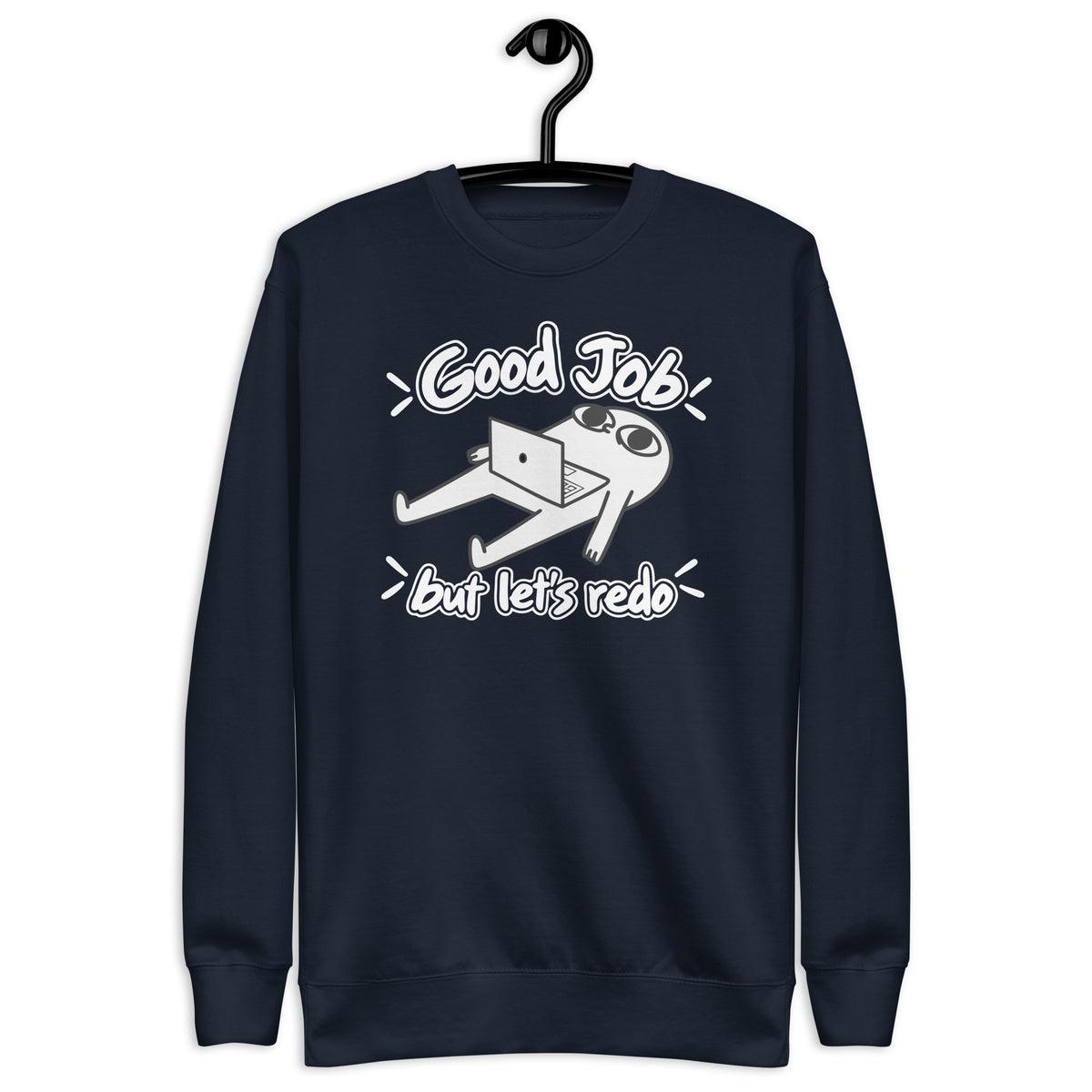 Good Job, But Let’s Redo  - Unisex Premium Sweatshirt