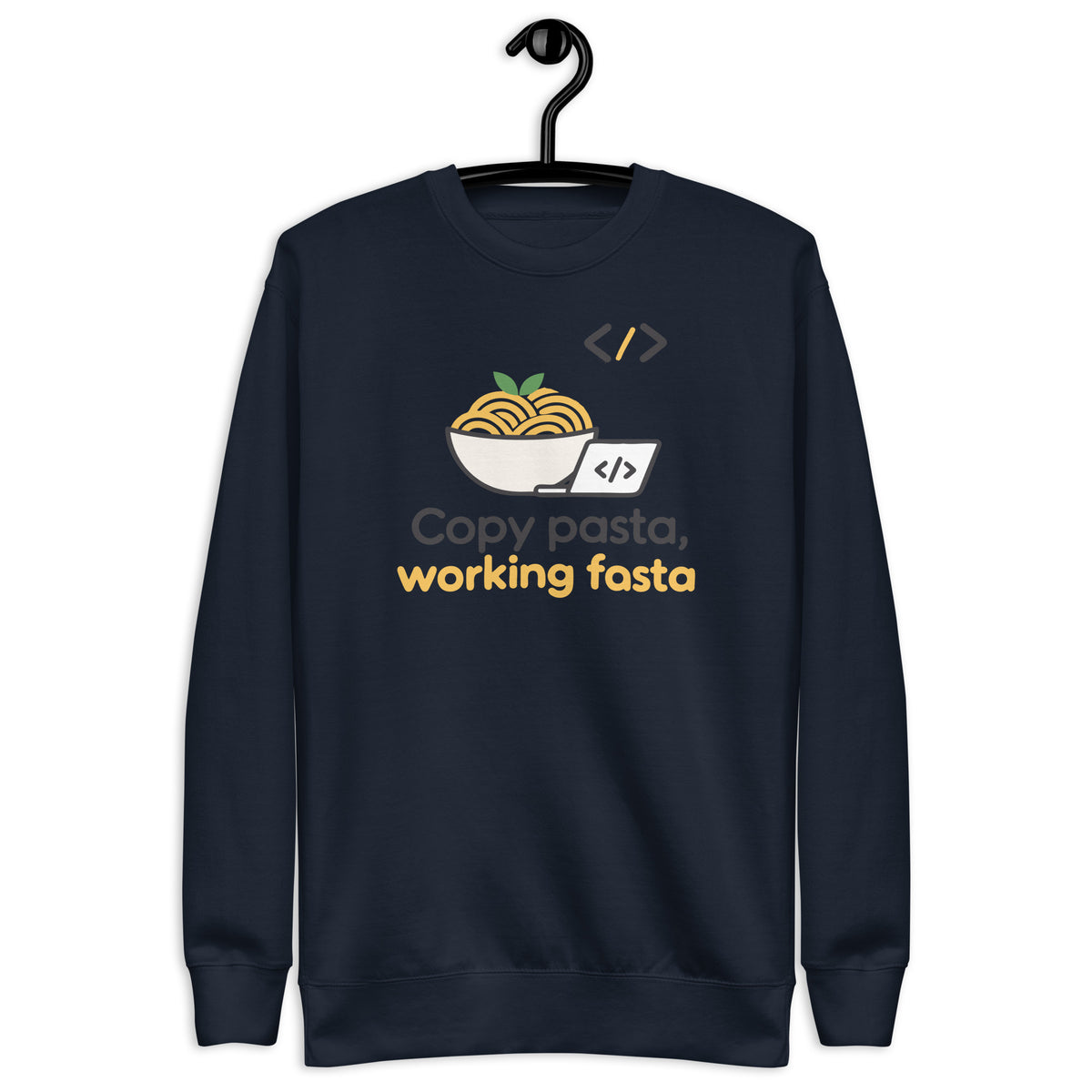 Copy Pasta, Working Fasta - Unisex Premium Sweatshirt