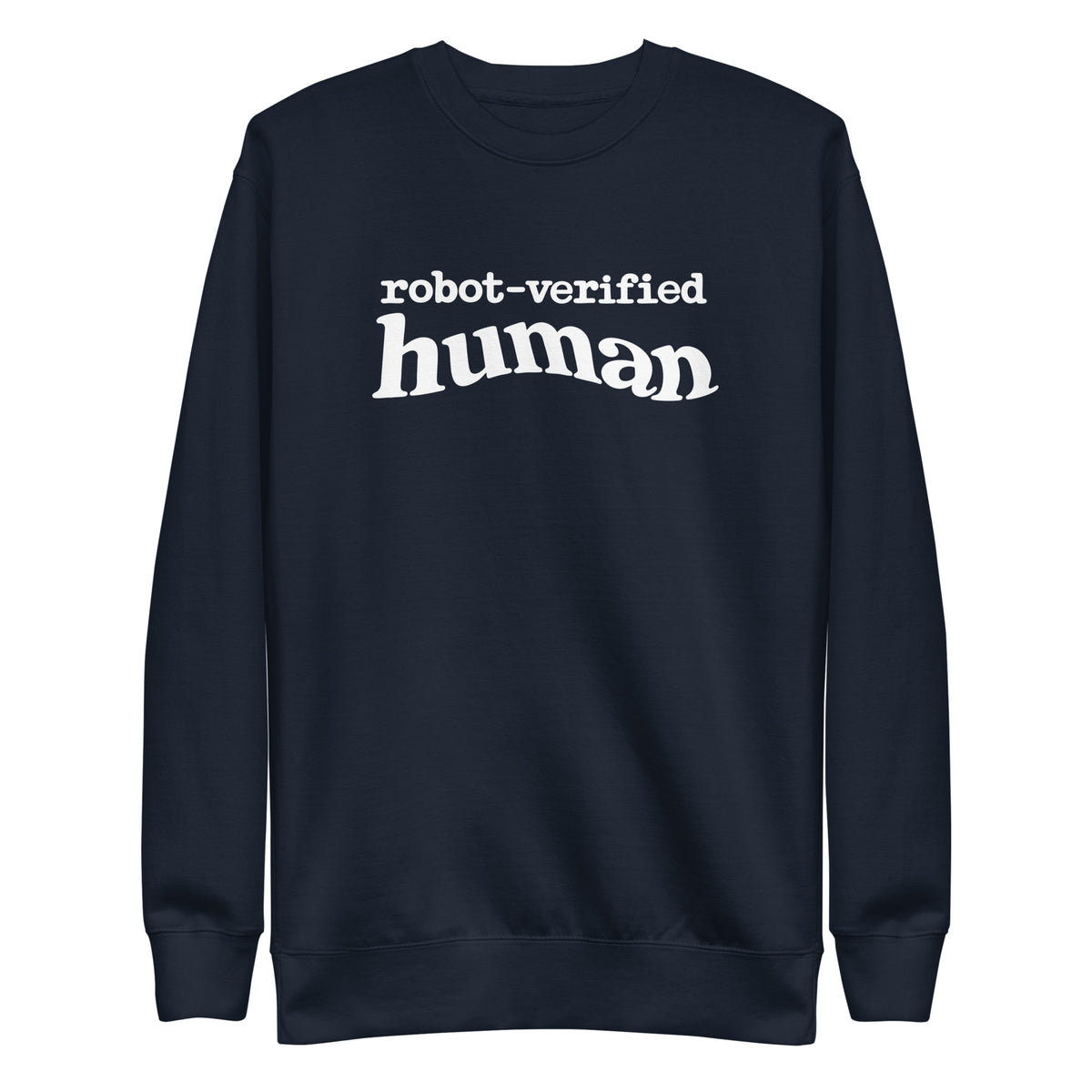 Robot-Verified Human - Unisex Premium Sweatshirt