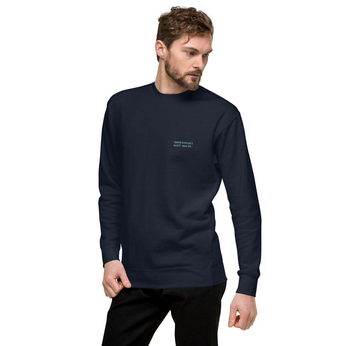 npm install self-worth - Unisex Premium Sweatshirt
