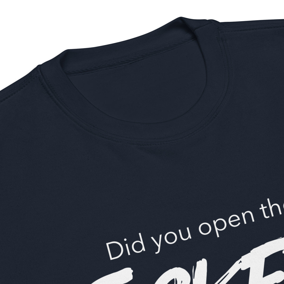 Did You Open the Ticket? - Unisex Premium Sweatshirt