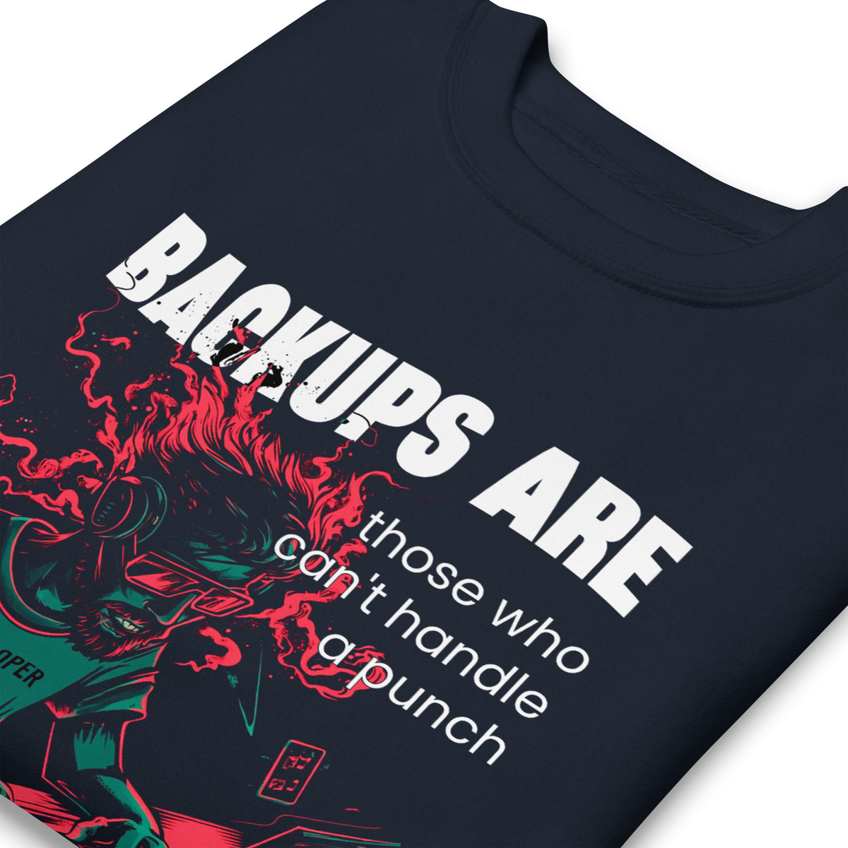 Backups Are for Those Who Can’t Handle a Punch - Unisex Premium Sweatshirt