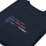 Update Week to Friday - Unisex Premium Sweatshirt