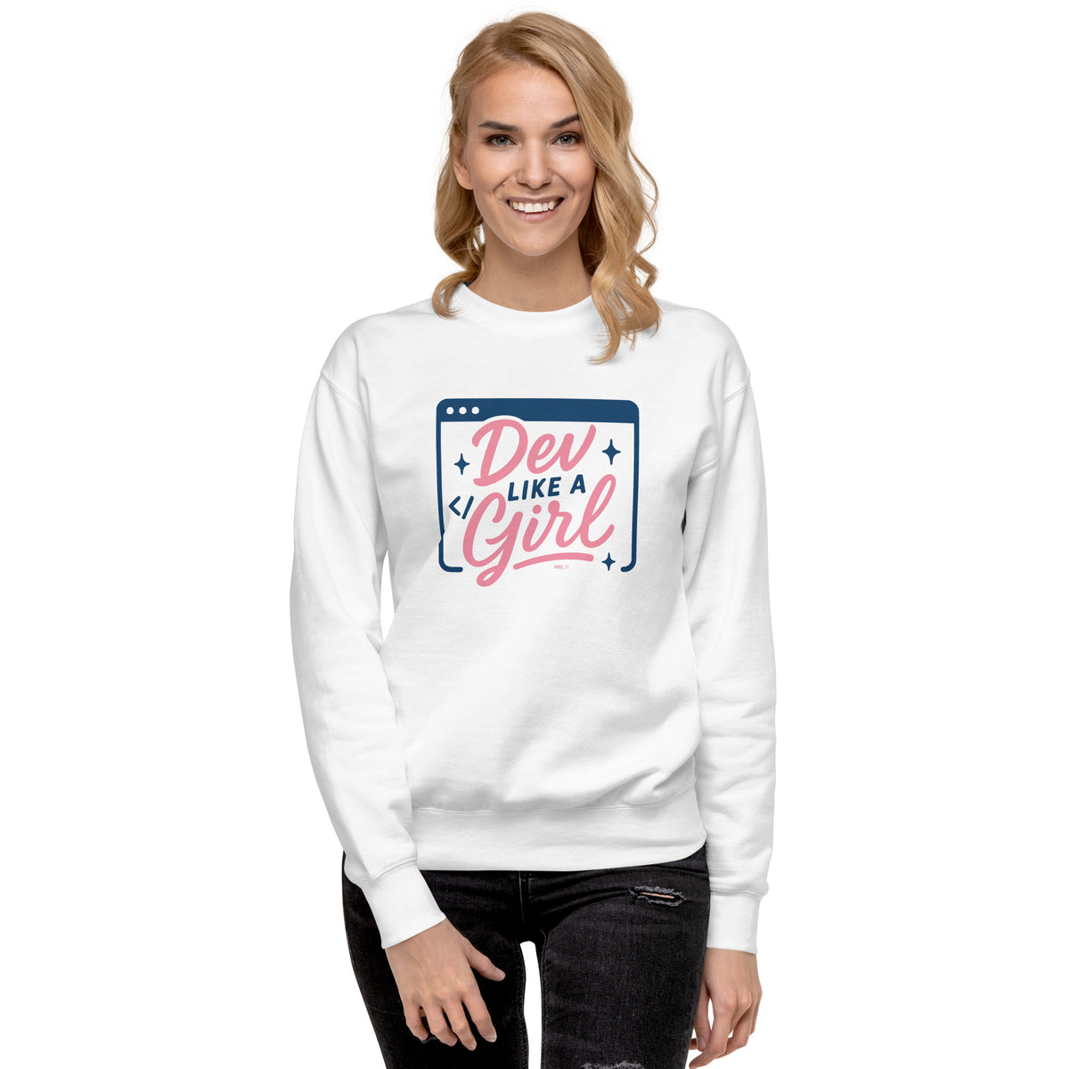 Dev Like a Girl - Unisex Premium Sweatshirt