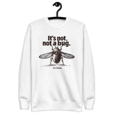 It’s Not a Bug, It’s a Feature - Unisex Premium Sweatshirt