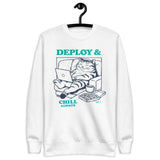 Deploy & Chill Always - Unisex Premium Sweatshirt